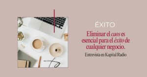 eliminar el caos es esencial para el éxito de tu negocio