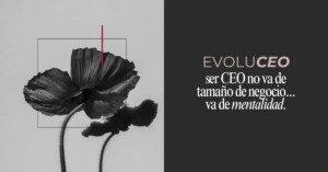Mentalidad CEO, actívala y lidera un negocio que te impulse.