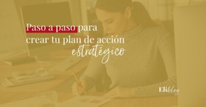 Cómo crear tu plan de acción estratégico